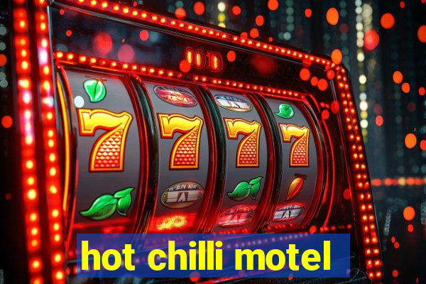hot chilli motel